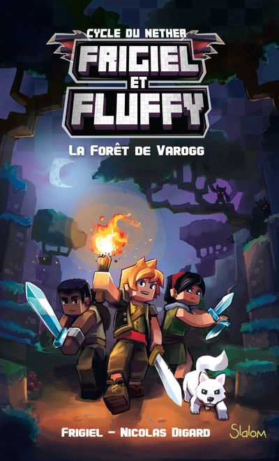 Frigiel et Fluffy : Cycle du Nether Tome 3 : La forêt de Varogg