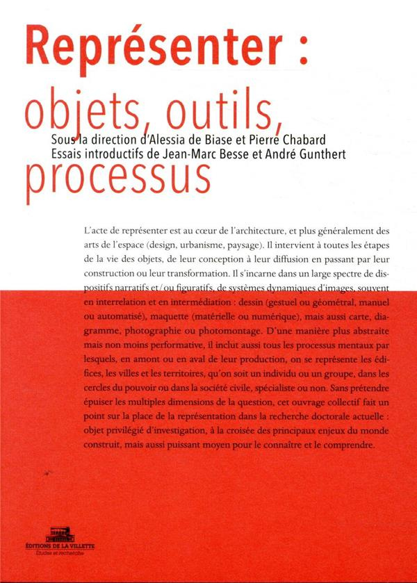 Représenter : objets, outils, processus. Actes des 4e rencontres doctorales en architecture et paysa