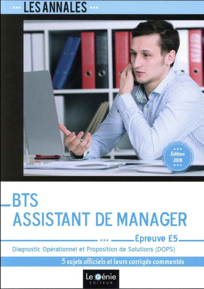 Diagnostic opérationnel et proposition de solutions Epreuve E5 BTS Assistant de manager. Edition 201