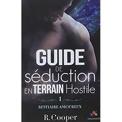 Bestiaire amoureux Tome 1 : Guide de séduction en terrain hostile
