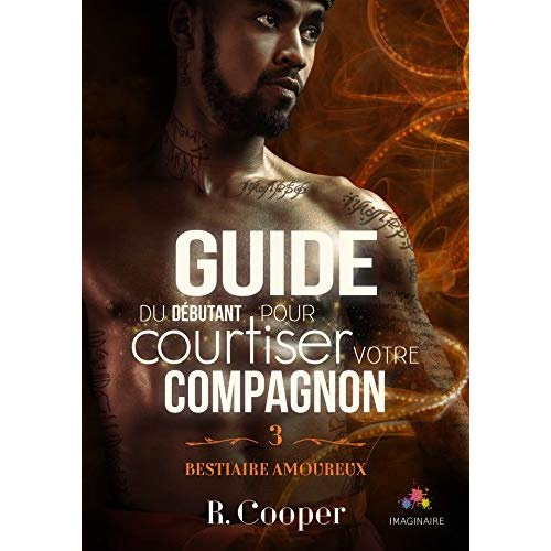 Bestiaire amoureux Tome 3 : Guide du débutant pour courtiser votre compagnon