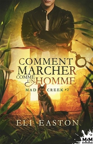 Mad Creek Tome 2 : Comment marcher comme un homme