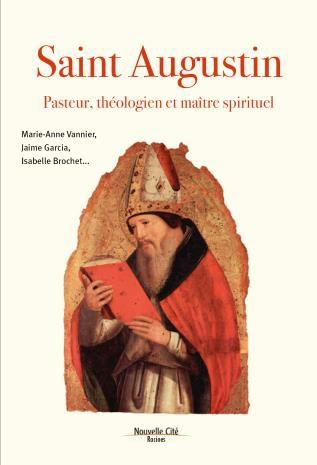 Saint Augustin. Pasteur, théologien et maître spirituel