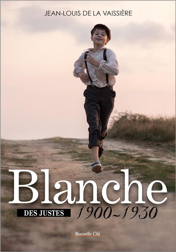 Des justes Tome 1 : Blanche 1900-1930