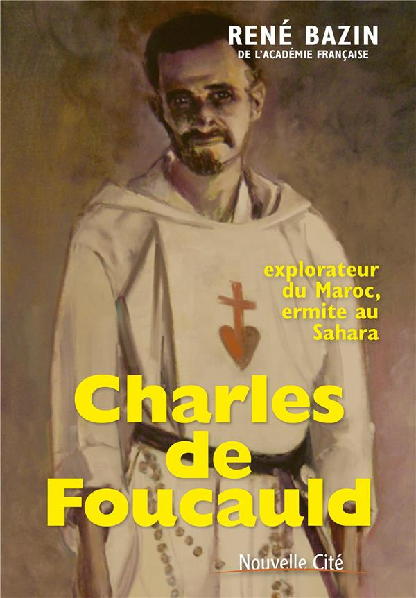 Charles de Foucauld. Explorateur du Maroc, ermite au Sahara, 5e édition