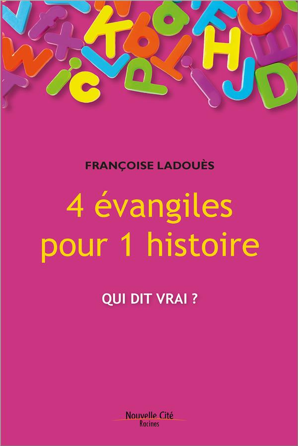 4 évangiles pour 1 histoire. Qui dit vrai ?
