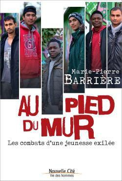 Au pied du mur. Les combats d'une jeunesse exilée