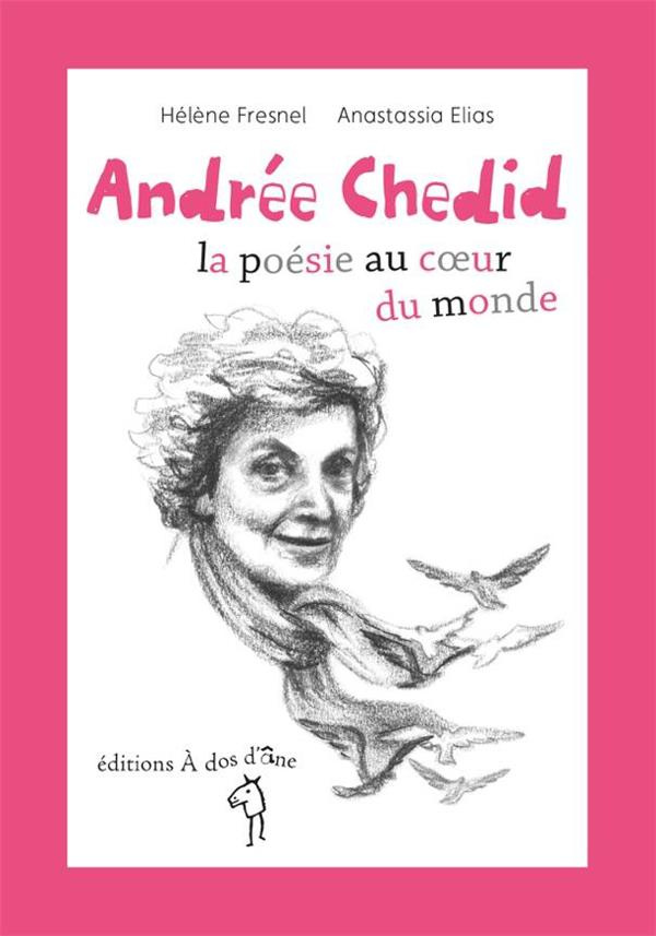 Andrée Chedid. La poésie au coeur du monde