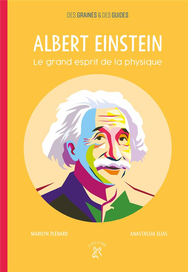 Albert Einstein. Le grand esprit de la physique