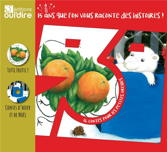 Tutti Frutti ; Contes d'hivers et de Noël. 15 ans que l'on vous raconte des histoires ! 2 CD audio