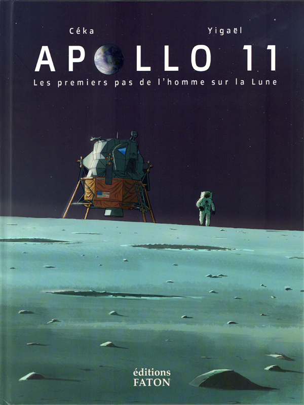 Apollo 11. Les premiers pas de l'homme sur la Lune