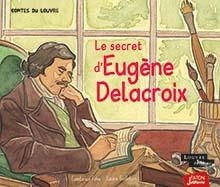 Le secret d'Eugène Delacroix