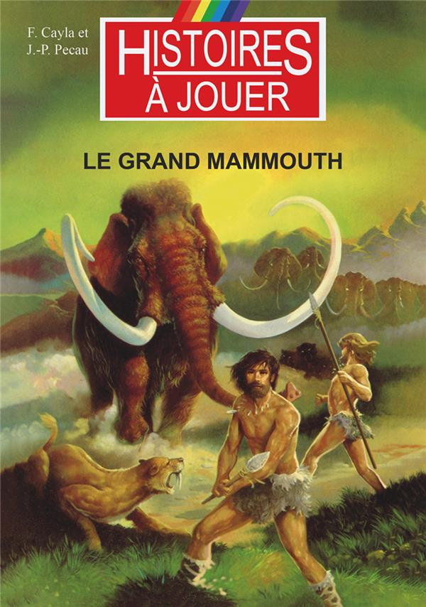Les livres à remonter le temps Tome 1 : Le grand mammouth