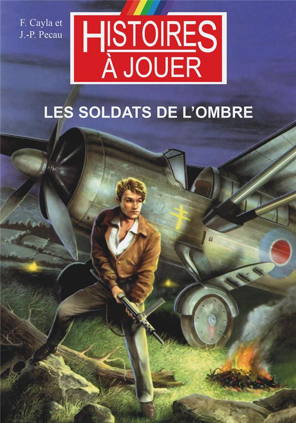 Les livres à remonter le temps Tome 17 : Les soldats de l'ombre