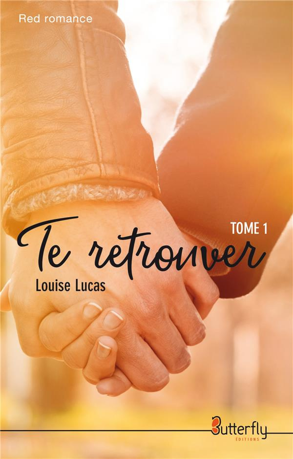 Te retrouver. Tome 1