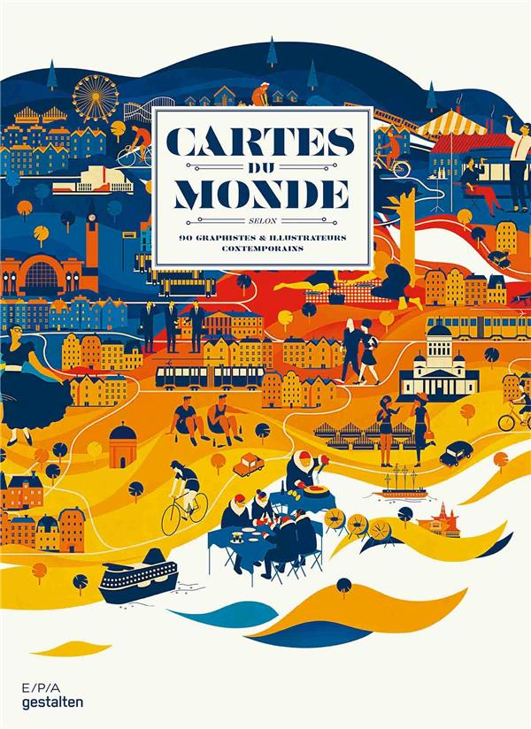 Cartes du monde. 90 graphistes & illustrateurs conteporains