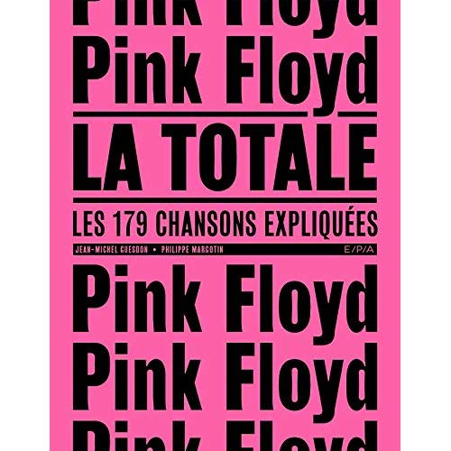 Pink Floyd, la totale. Les 179 chansons expliquées