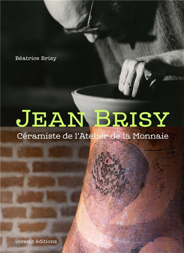 Jean Brisy. Céramiste de l'Atelier de la Monnaie
