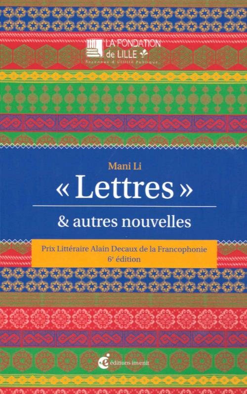 Lettres & autres nouvelles. Prix littéraire Alain Decaux de la francophonie 6e édition