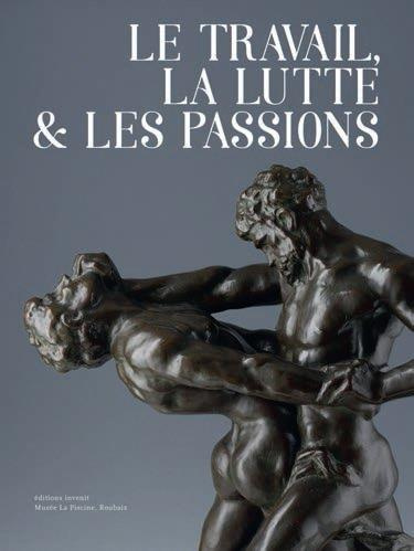 Le travail, la lutte et les passions. Bronzes belges au tournant du XXe siècle