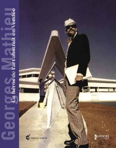 Georges Mathieu. Un héros de l'art abstrait en Vendée
