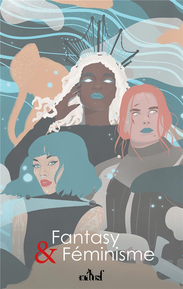 Fantasy & féminismes. Aux intersections du/des genre(s)