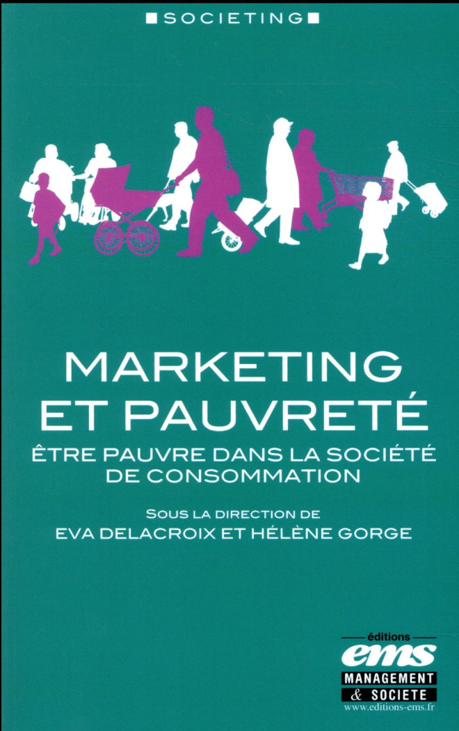 Marketing et pauvreté. Etre pauvre dans la société de consommation