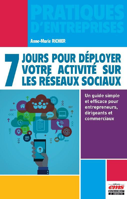7 jours pour déployer votre activité sur les réseaux sociaux. Un guide simple et efficace pour entre