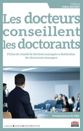 Les docteurs conseillent les doctorants. 27 fiches de conseils de docteurs-managers à destination de
