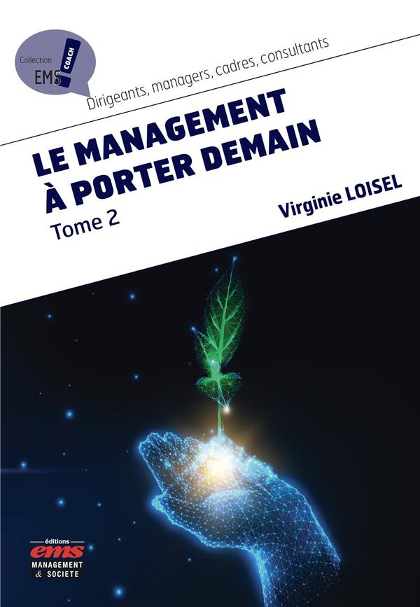 Le management à porter demain. Tome 2