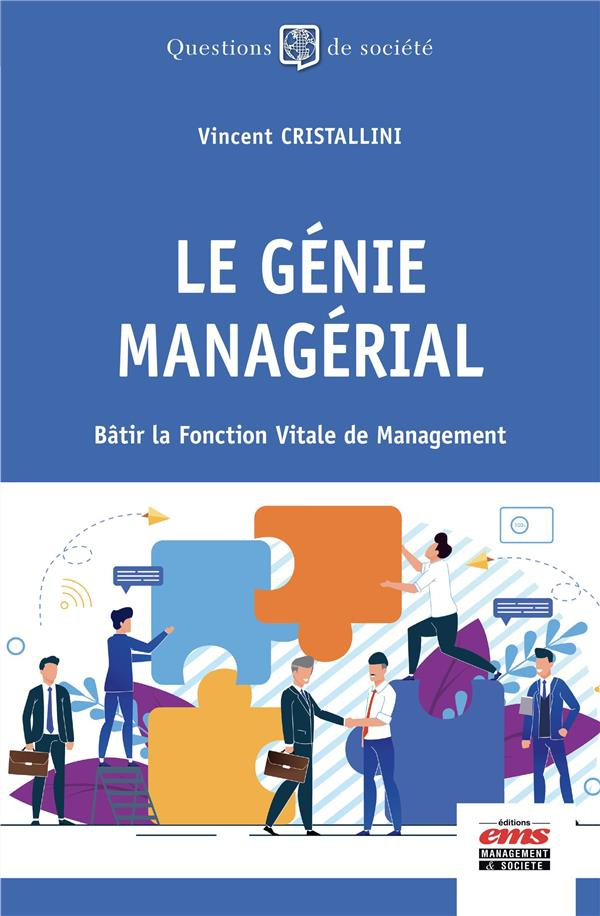Le génie managérial. Bâtir la Fonction Vitale de Management