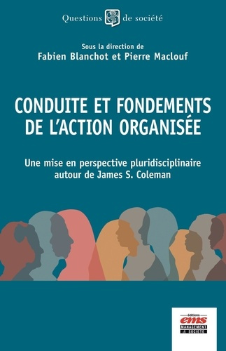 Conduite et fondements de l'action organisée. Une mise en perspective pluridisciplinaire autour de J
