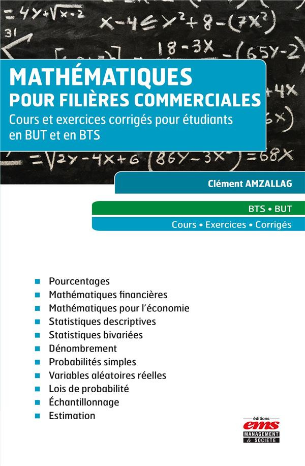 Mathématiques pour filières commerciales. Cours et exercices corrigés pour étudiants en BUT et en BT