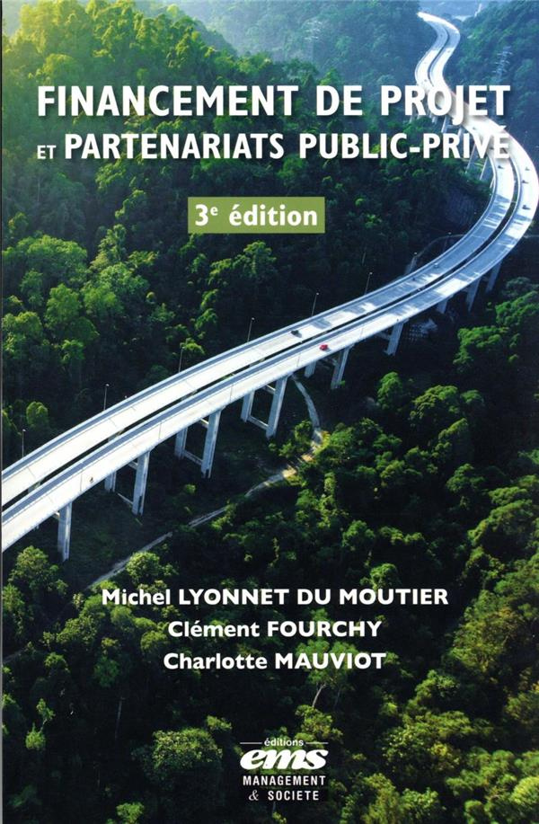 Financement de projet et partenariats public-privé. 3e édition