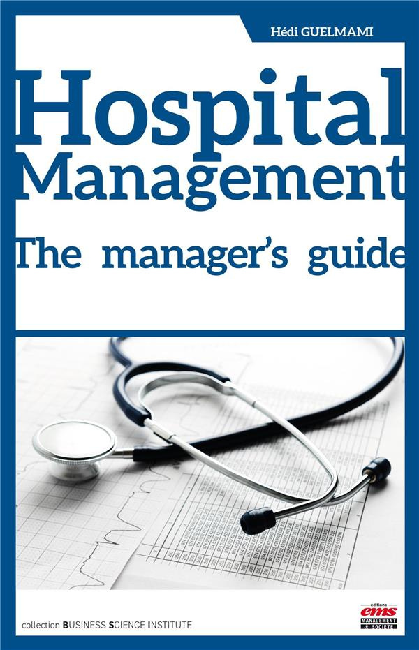 HOSPITAL MANAGEMENT - THE MANAGER'S GUIDE