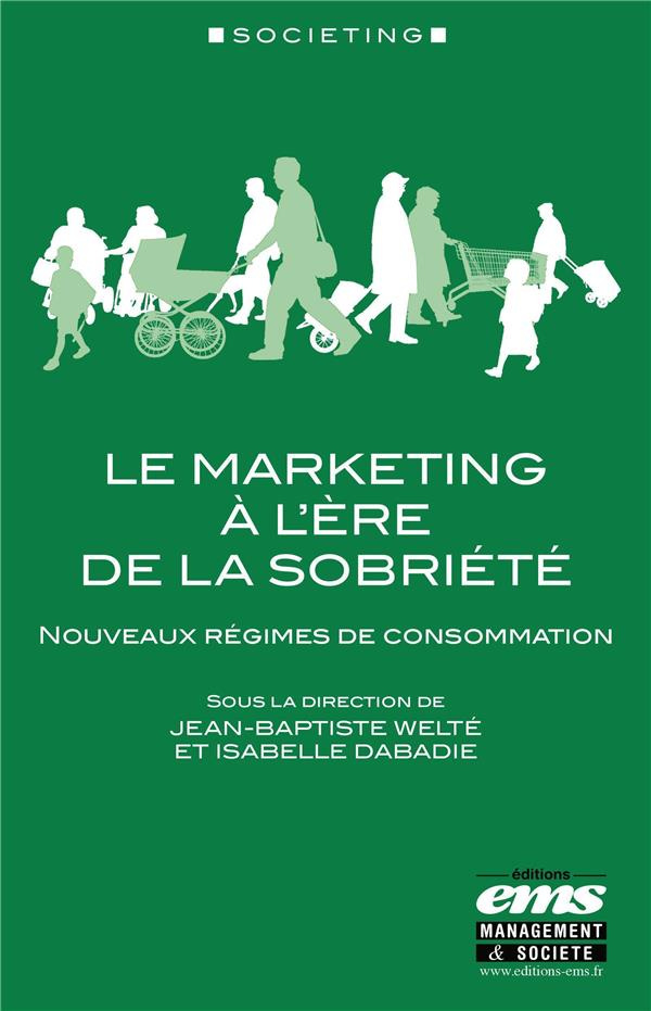 Le marketing à l'ère de la sobriété. Nouveaux régimes de consommation