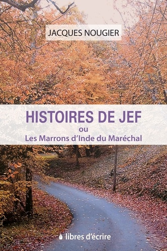 Histoires de Jef ou les marrons d'Inde du maréchal