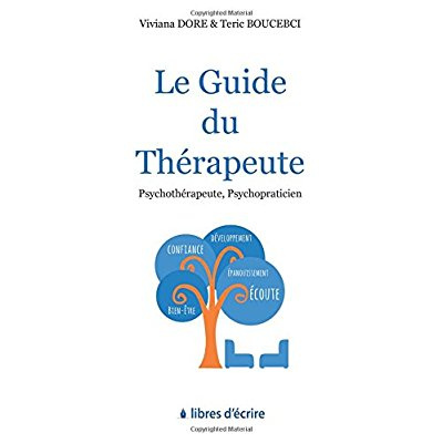 Le guide du thérapeute. Psychothérapeute, Psychopraticien