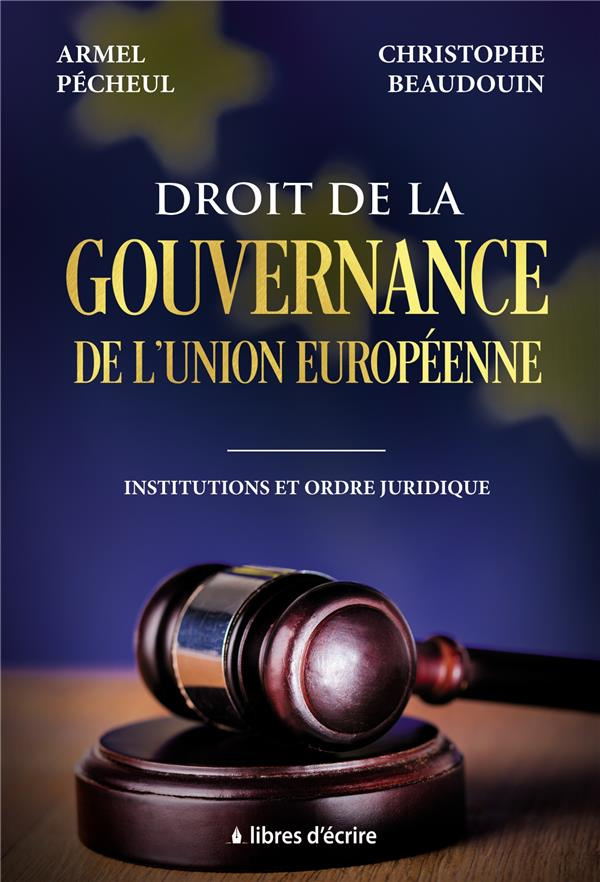 Droit de la gouvernance de l'Union européenne. Institutions et ordre juridique