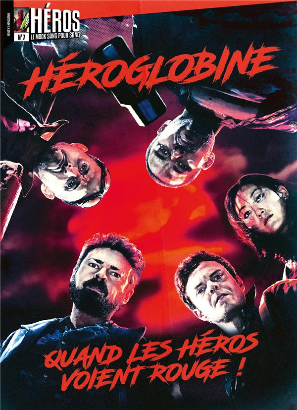 Héros N° 7 : Héroglobine . Quand les héros voient rouges !
