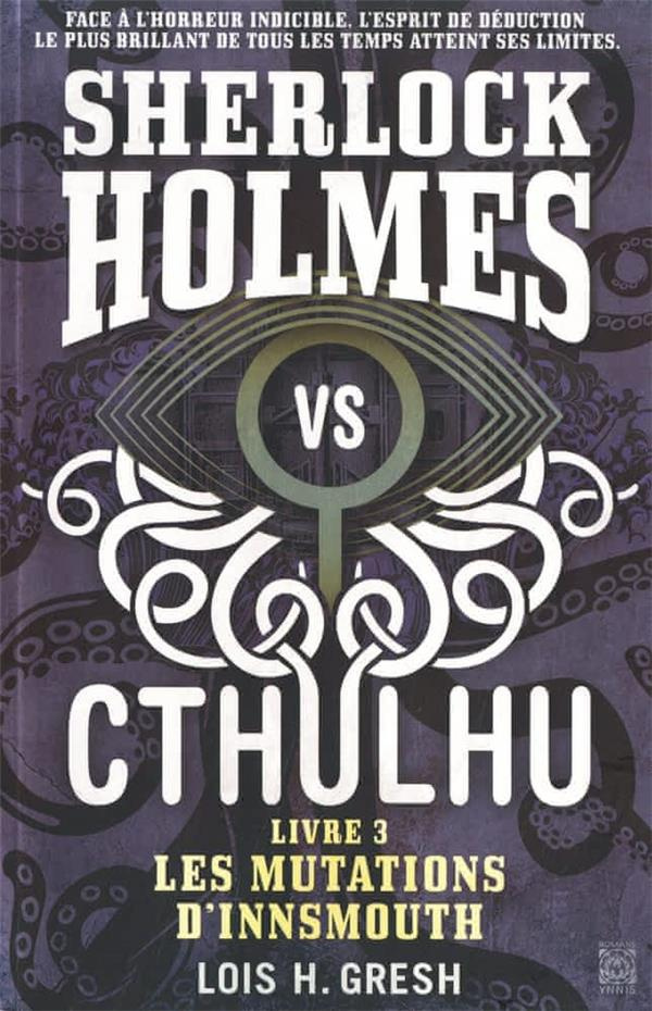 Sherlock vs Cthulhu Tome 3 : Les mutations d'Innsmouth