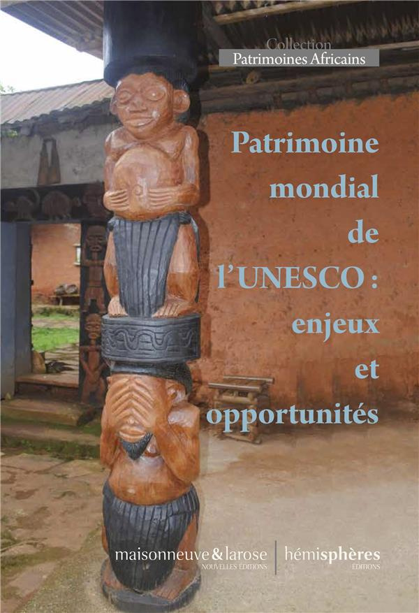 Patrimoine mondial de l'UNESCO : enjeux et opportunités