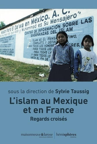 L'islam au Mexique et en France. Regards croisés