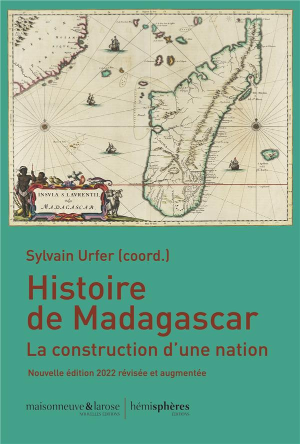 Histoire de Madagascar. La construction d'une nation, Edition revue et augmentée