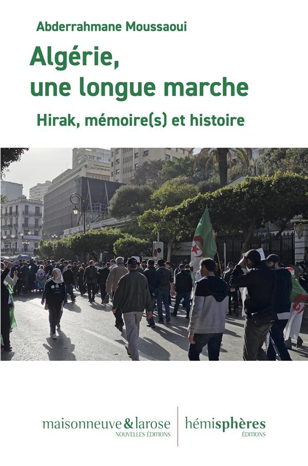 Algérie, une longue marche. Hirak, mémoire(s) et histoire