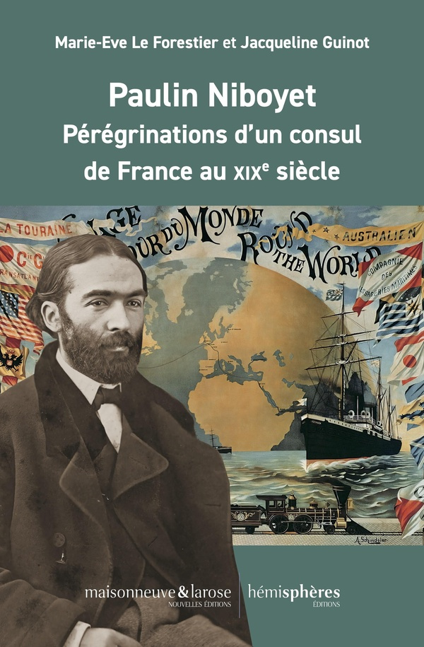 Paulin Niboyet. Pérégrinations d'un consul de France au XIXe siècle