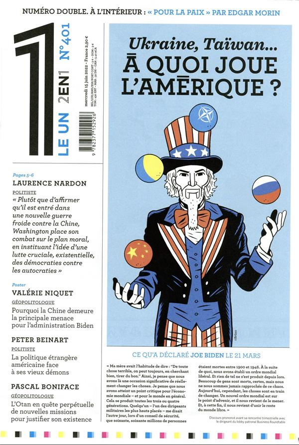 Le 1 Hebdo N° 401, mercredi 15 juin 2022 : Ukraine, Taïwan... A quoi joue l'Amérique ? Numéro double