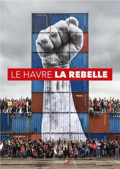 LE HAVRE LA REBELLE