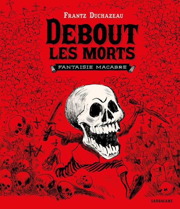 Debout les morts. Fantaisie macabre