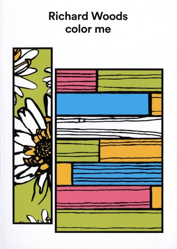 Color me. Richard Woods, Edition bilingue français-anglais